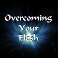 flesh overcome